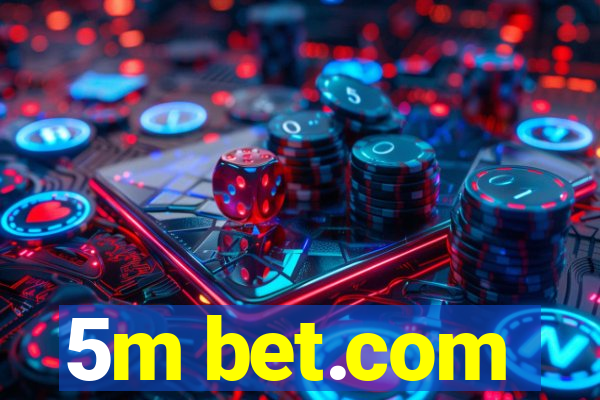 5m bet.com